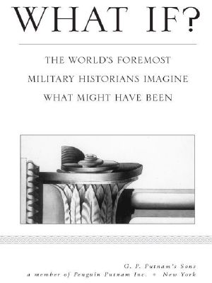 [What If 01] • What If? · the World's Foremost Historians Imagine What Might Have Been